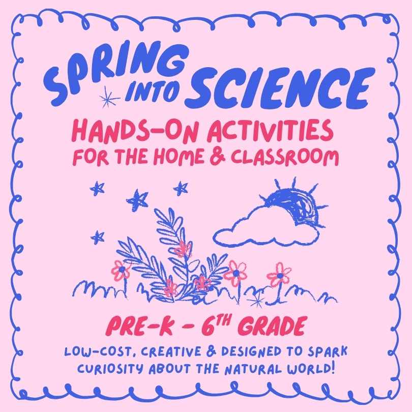 Spring Into Science PreK - 6th Activity Packet