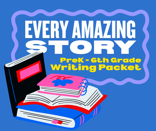 Every Amazing Story Writing Packet (PreK-6th)